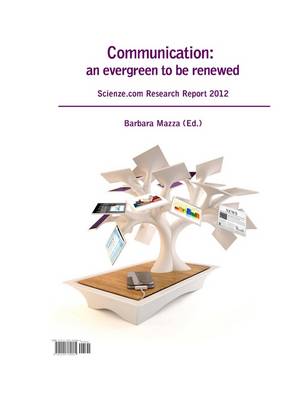 Book cover for Communication: an Evergreen to be Renewed. Scienze.Com Research Report 2012