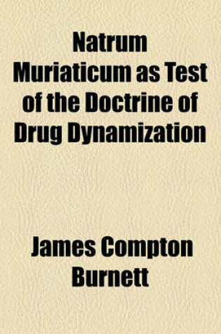 Cover of Natrum Muriaticum as Test of the Doctrine of Drug Dynamization