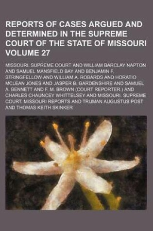 Cover of Reports of Cases Argued and Determined in the Supreme Court of the State of Missouri Volume 27