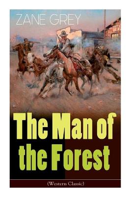 Book cover for The Man of the Forest (Western Classic)
