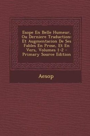 Cover of Esope En Belle Humeur, Ou Derniere Traduction