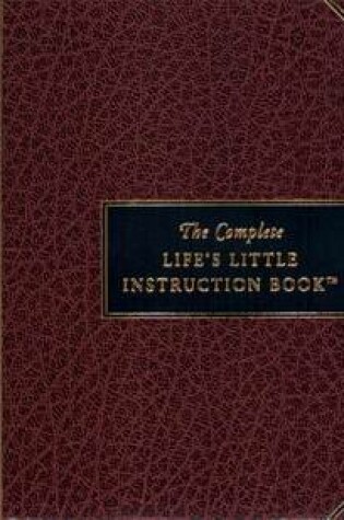 Cover of The Complete Life's Little Instruction Book