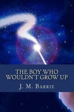 Cover of The Boy Who Wouldn't Grow Up