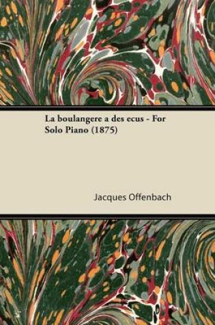 Cover of La Boulangere a Des Ecus - For Solo Piano (1875)