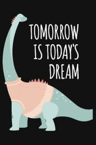 Cover of Tomorrow Is Today's Dream