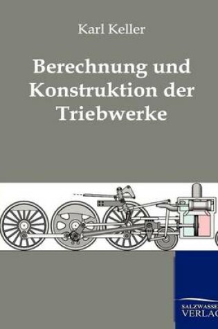 Cover of Berechnung und Konstruktion der Triebwerke