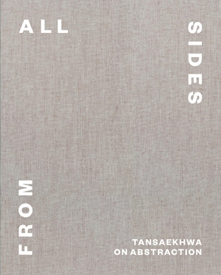 Cover of From All Sides: Tansaekhwa on Abstraction