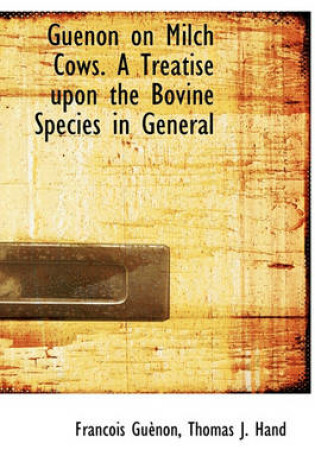 Cover of Guenon on Milch Cows. a Treatise Upon the Bovine Species in General