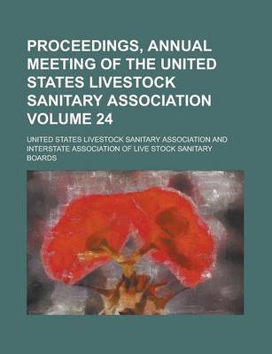 Book cover for Proceedings, Annual Meeting of the United States Livestock Sanitary Association Volume 24