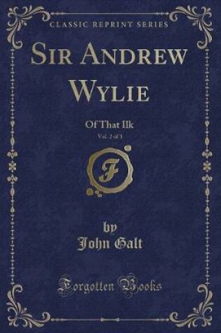 Cover of Sir Andrew Wylie, Vol. 2 of 3