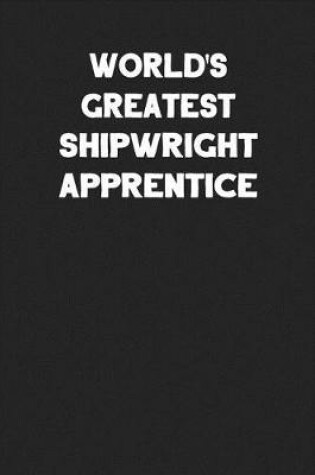 Cover of World's Greatest Shipwright Apprentice