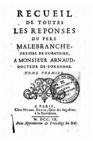 Cover of Recueil de toutes les réponses du père Malebranche - Tome I