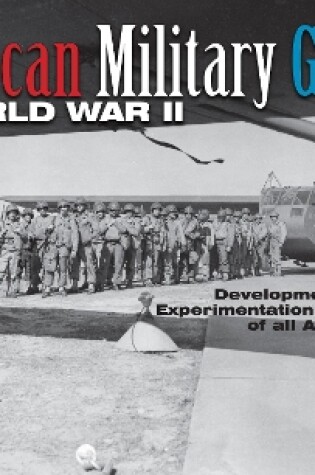 Cover of American Military Gliders of World War II: Develment, Training, Experimentation, and Tactics of all Aircraft Types