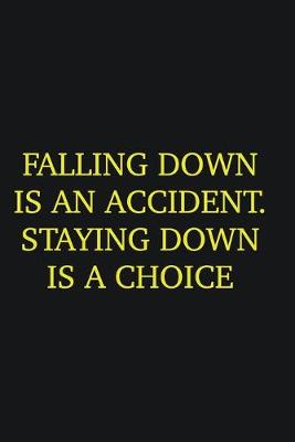 Book cover for Falling down is an accident. Staying down is a choice