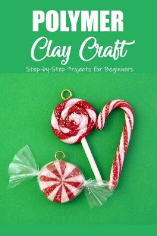 Cover of Polymer Clay Craft