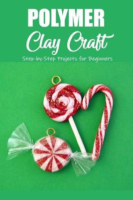 Book cover for Polymer Clay Craft