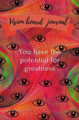 Cover of Vision board journal.You have the potential for greatness