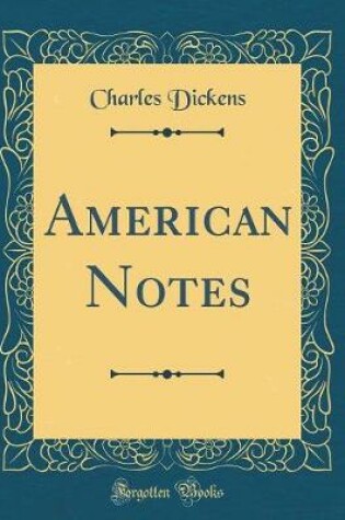 Cover of American Notes (Classic Reprint)