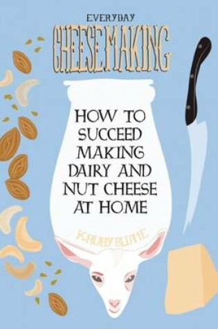 Cover of Everyday Cheesemaking