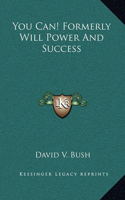 Book cover for You Can! Formerly Will Power and Success