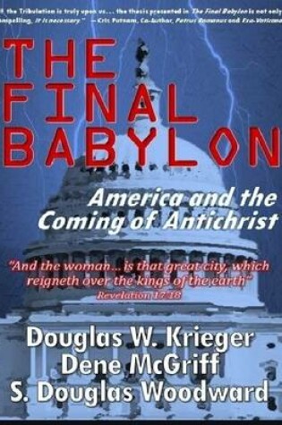 Cover of The Final Babylon - America and the Coming of Antichrist