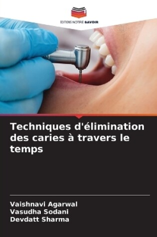 Cover of Techniques d'�limination des caries � travers le temps