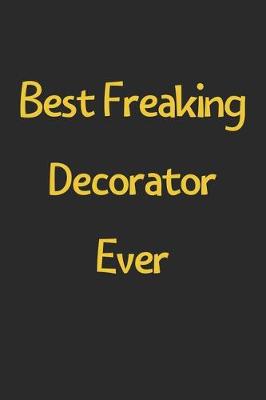 Book cover for Best Freaking Decorator Ever