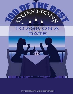 Book cover for 100 of the Best Questions to Ask On A Date