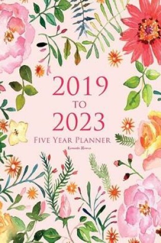 Cover of 2019-2023 Five Year Planner Romantic Flowers
