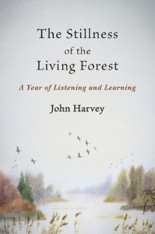 Cover of The Stillness of the Living Forest