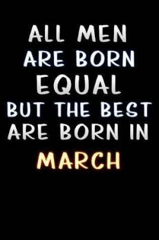 Cover of all men are born equal but the best are born in March