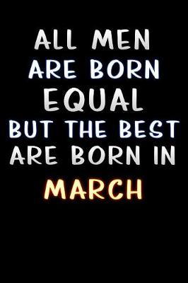 Book cover for all men are born equal but the best are born in March