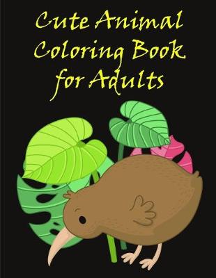 Cover of Cute Animal Coloring Book for Adults