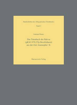 Cover of Das Totenbuch Des Bak-Su pKM 1970.37/pBrocklehurst) Aus der Zeit Amenophis' II.