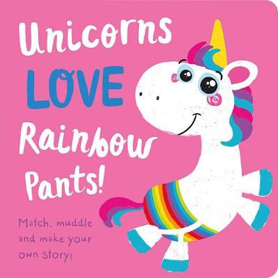 Cover of Unicorns LOVE Rainbow Pants!