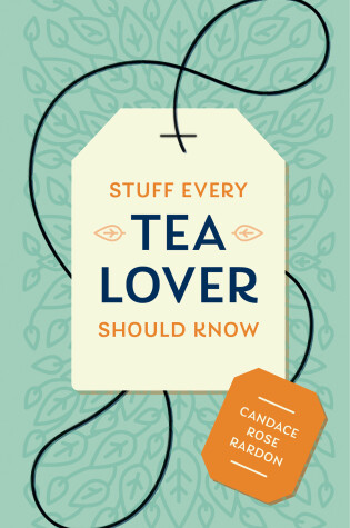 Cover of Stuff Every Tea Lover Should Know