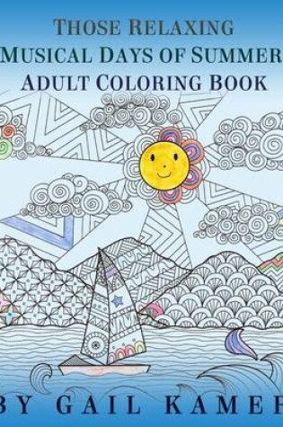 Cover of Those Relaxing Musical Days of Summer Adult Coloring Book