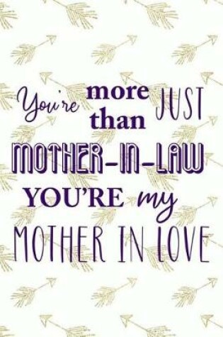 Cover of You Are More Than Just Mother In Law You're My Mother In Love