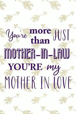 Book cover for You Are More Than Just Mother In Law You're My Mother In Love