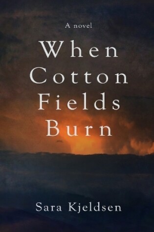 Cover of When Cotton Fields Burn