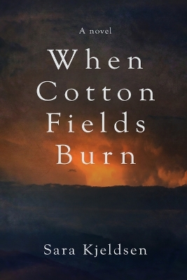 Book cover for When Cotton Fields Burn