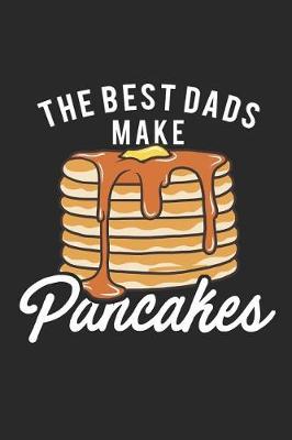 Book cover for The Best Dads Make Pancakes
