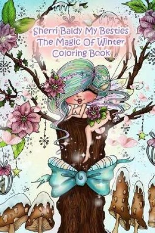 Cover of Sherri Baldy My Besties The Magic Of Winter Coloring Book