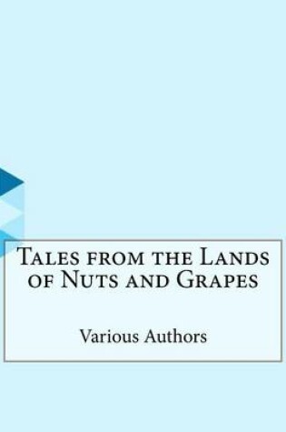 Cover of Tales from the Lands of Nuts and Grapes