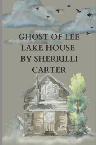 Cover of Ghost of Lee Lake House
