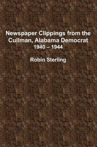 Cover of Newspaper Clippings from the Cullman, Alabama Democrat 1940 - 1944