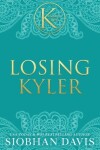 Book cover for Losing Kyler (The Kennedy Boys(R)) Hardcover