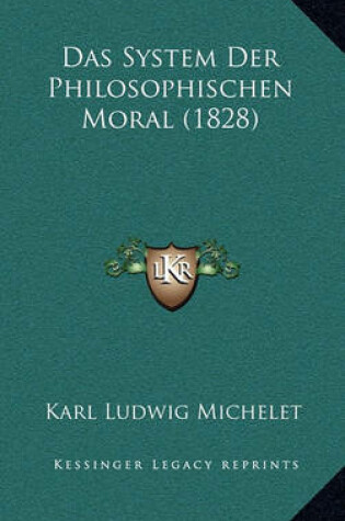 Cover of Das System Der Philosophischen Moral (1828)