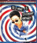 Book cover for So What is Citizenship Anyway?