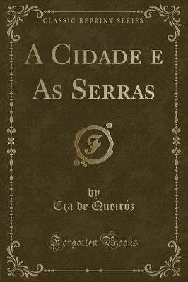 Book cover for A Cidade E as Serras (Classic Reprint)